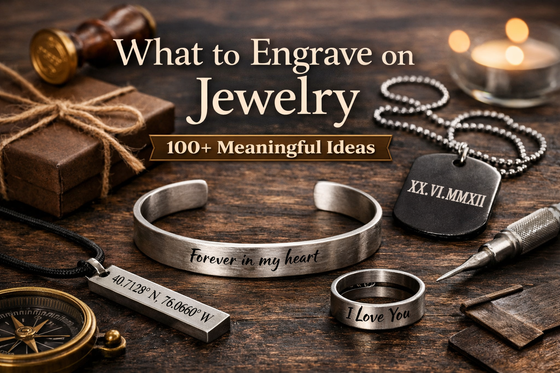 What to Engrave on Jewelry: 100+ Meaningful Ideas (2026 Guide)