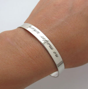 Message Cuff Bangle for her - "No Matter Where" Bangle